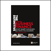 The Definitive Guide to Business Finance: What Smart Managers Do With the Numbers – Financial Times – by Richard Stutely